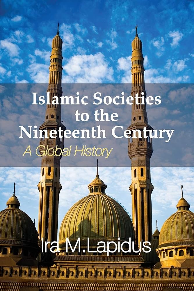 Islamic Societies to the Nineteenth Century: A Global History cover image