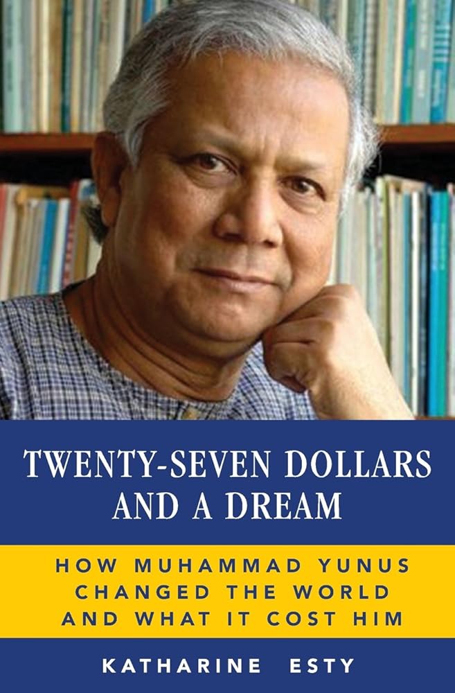 Twenty-Seven Dollars and a Dream: How Muhammad Yunus Changed the World and What It Cost Him cover image