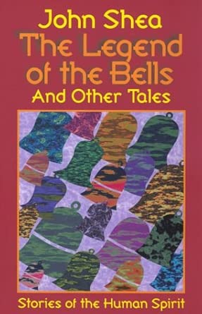 The Legend of the Bells and Other Tales: Stories of the Human Spirit cover image