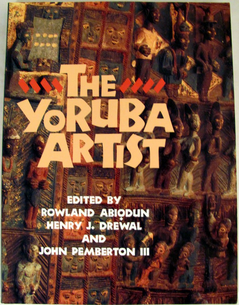 The Yoruba Artist : New Theoretical Perspectives on African Arts cover image