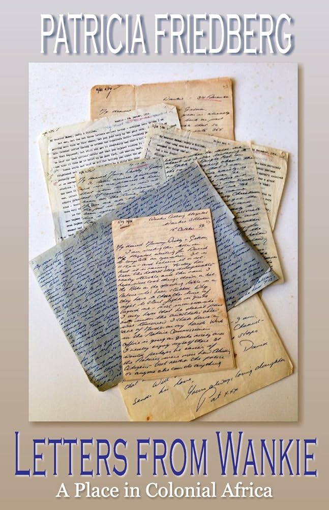 Letters from Wankie: A Place in Colonial Africa cover image