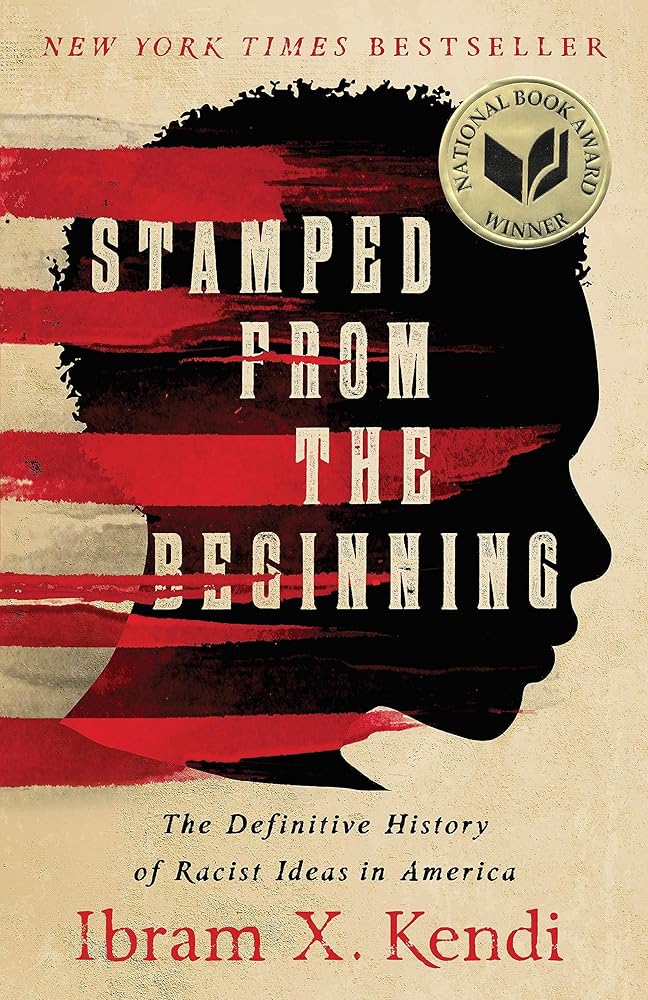 Stamped from the Beginning: The Definitive History of Racist Ideas in America (National Book Award Winner) cover image