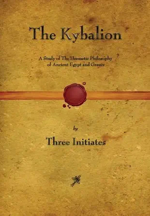 The Kybalion: A Study of The Hermetic Philosophy of Ancient Egypt and Greece cover image