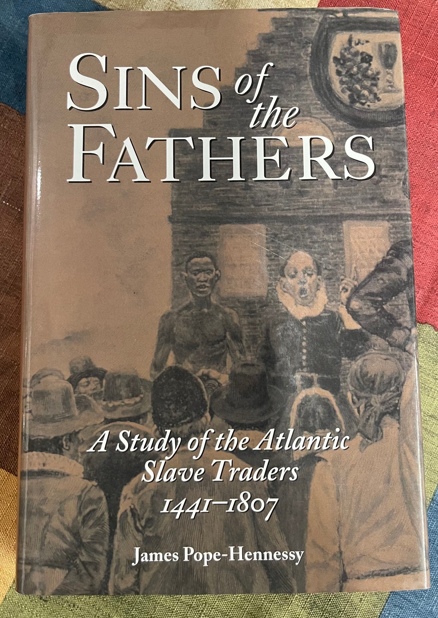 SINS OF THE FATHERS - STUDY ATLANTIC SLAVE TRADERS - 1441-1807 -