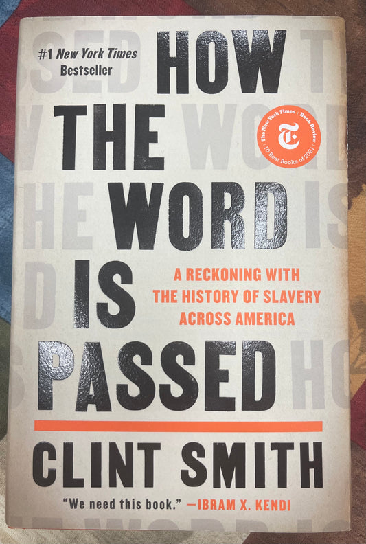 How the Word Is Passed: A Reckoning with the History of Slavery Across America