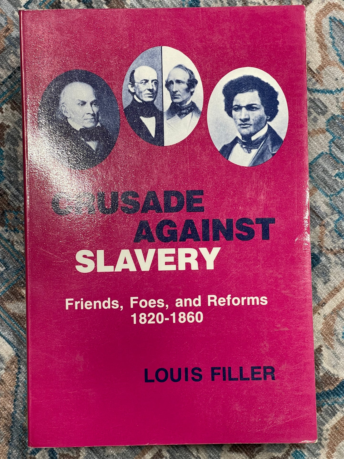 Crusade Against Slavery by Louis Fuller