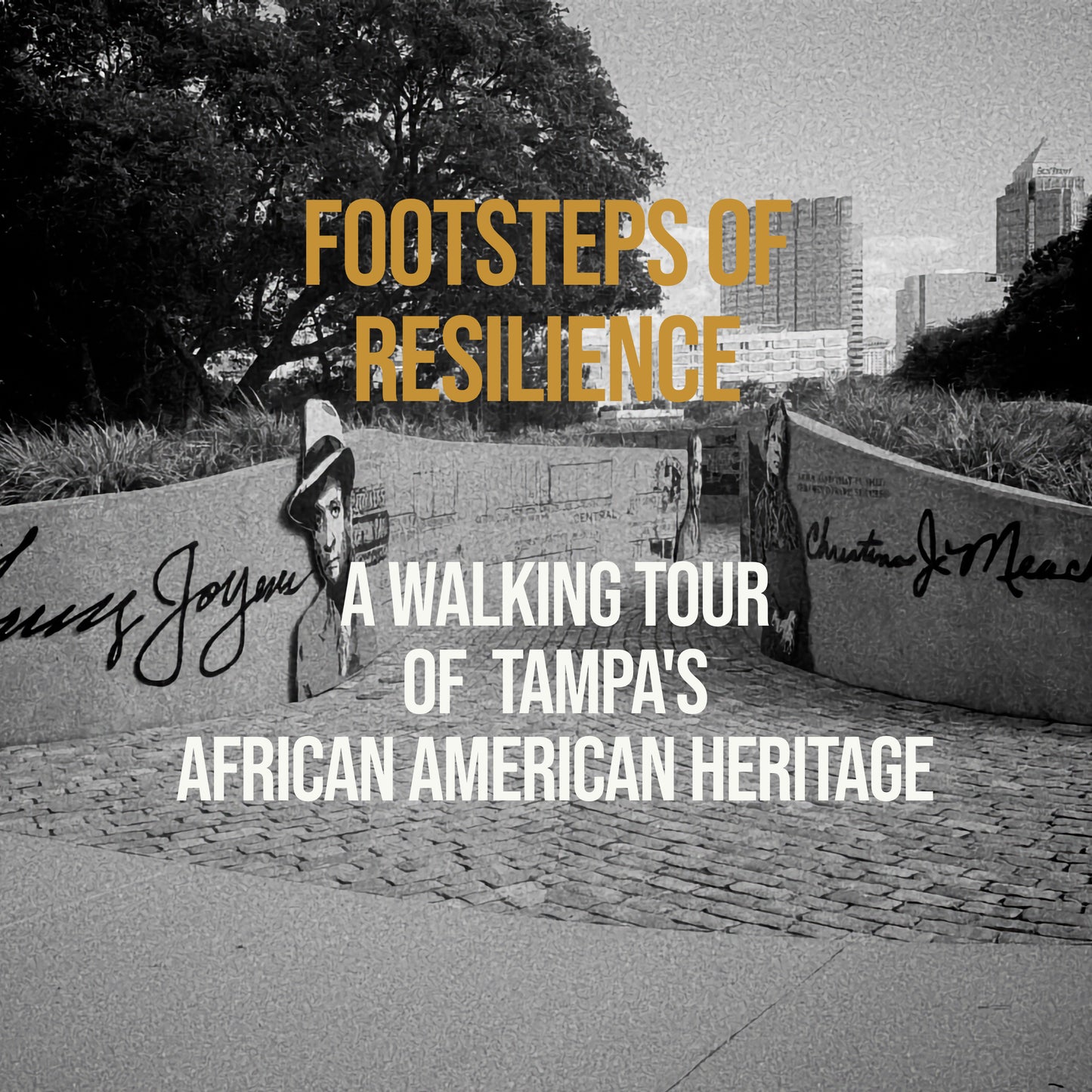 Tour - Footsteps of Resilience: A Walking Tour of Tampa's African American Heritage