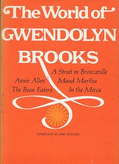 The World of Gwendolyn Brooks by Gwendolyn Brooks