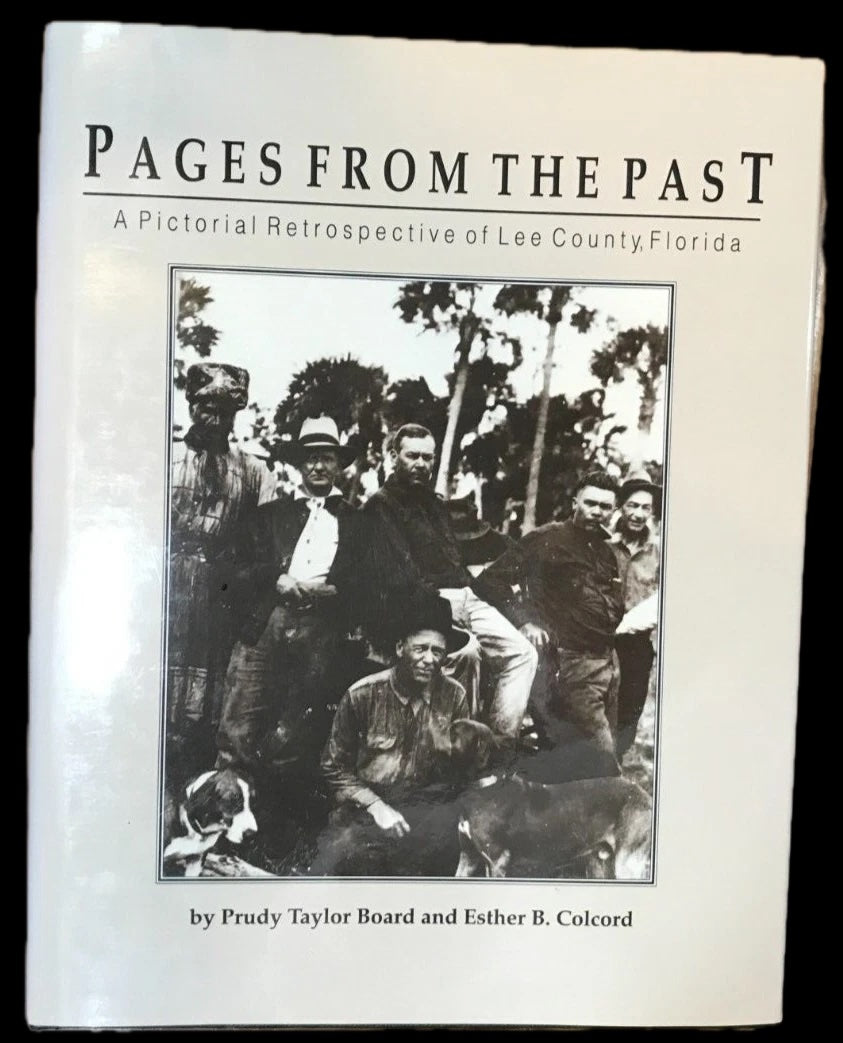 Pages from the Past: A Pictorial Retrospective of Lee County Florida Signed