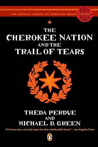 The Cherokee Nation and the Trail of Tears (The Penguin Library of American Indian History)