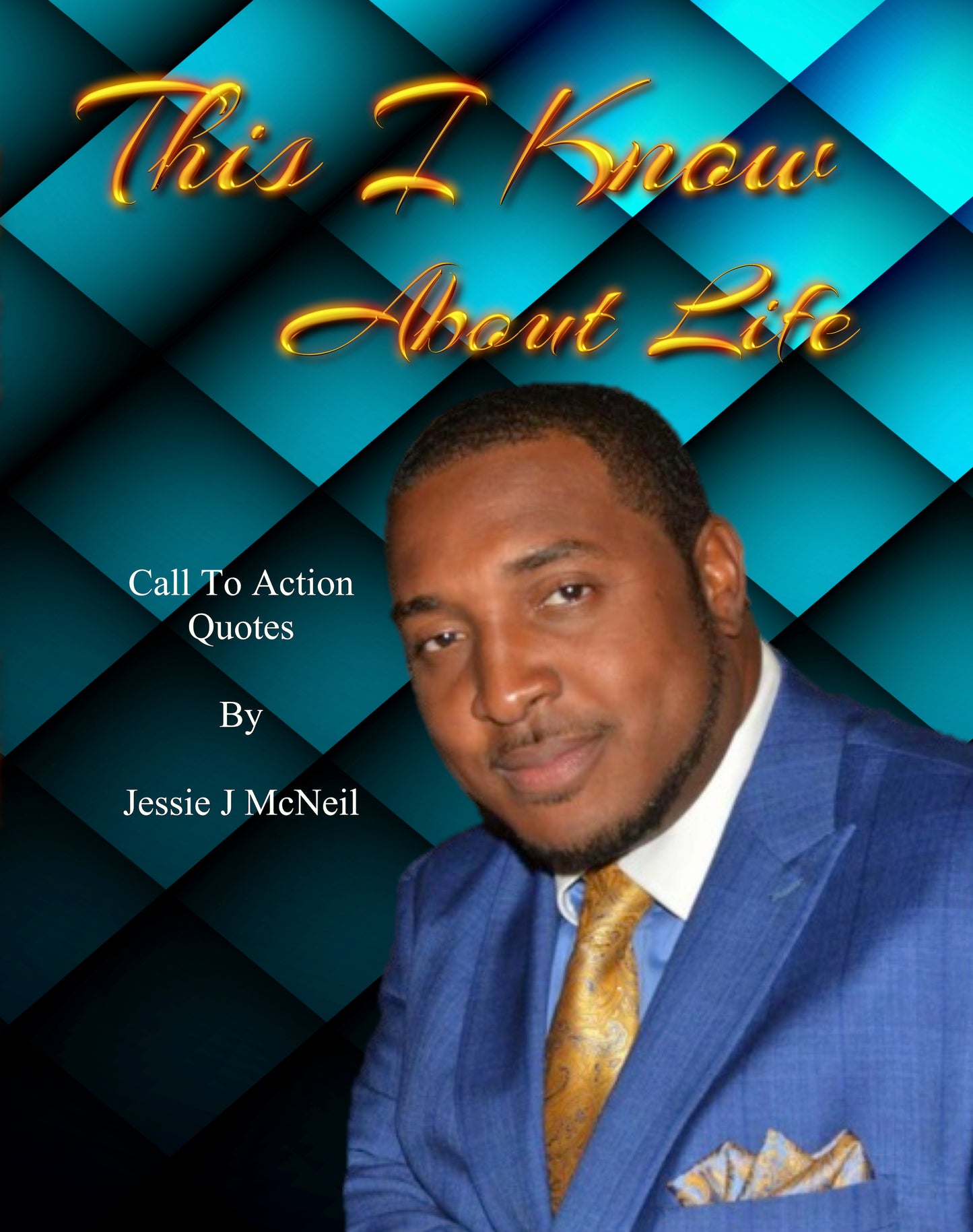 This I Know About Life by Jessie J. McNeil