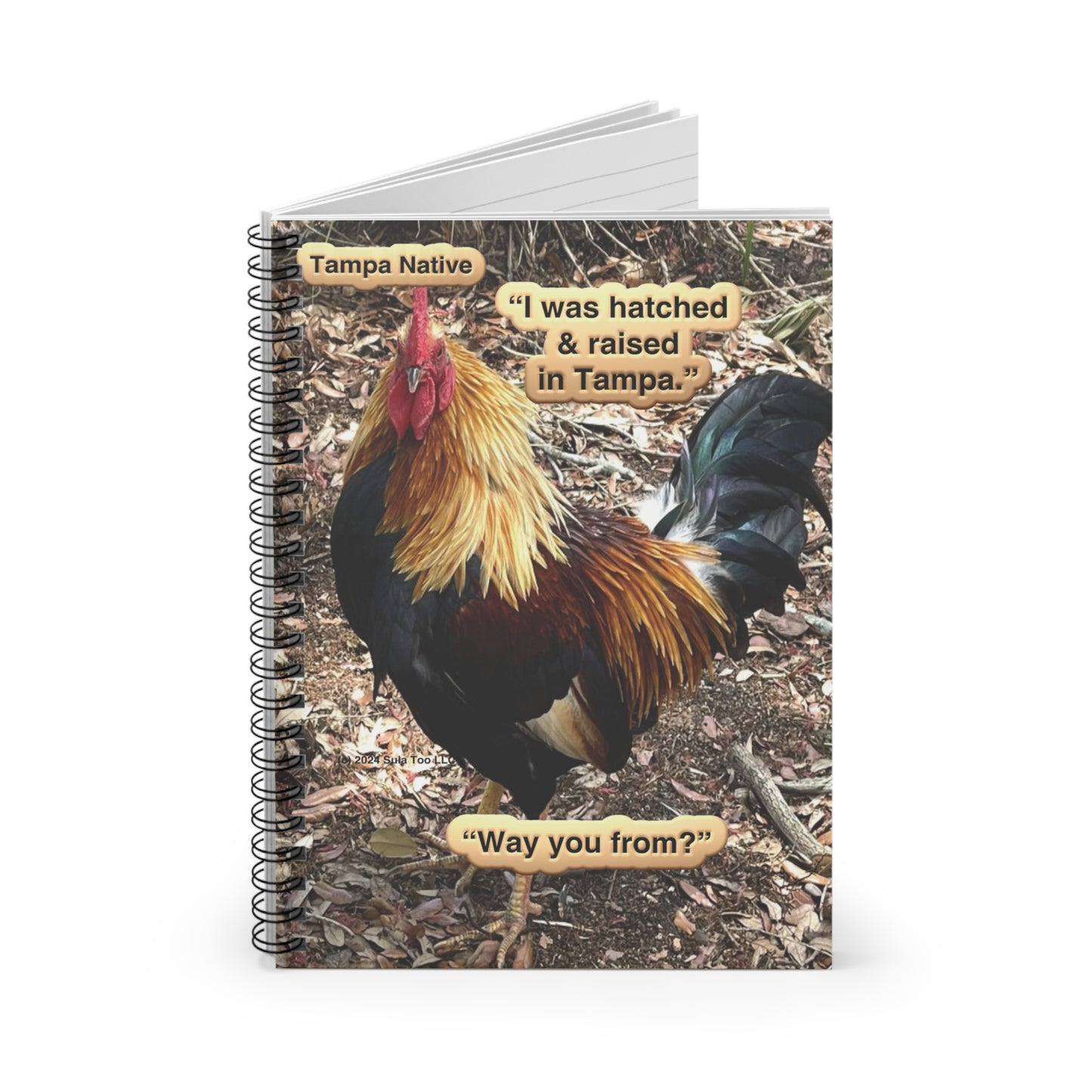 Tampa Native Spiral Notebook - "I Was Hatched & Raised in Tampa"
