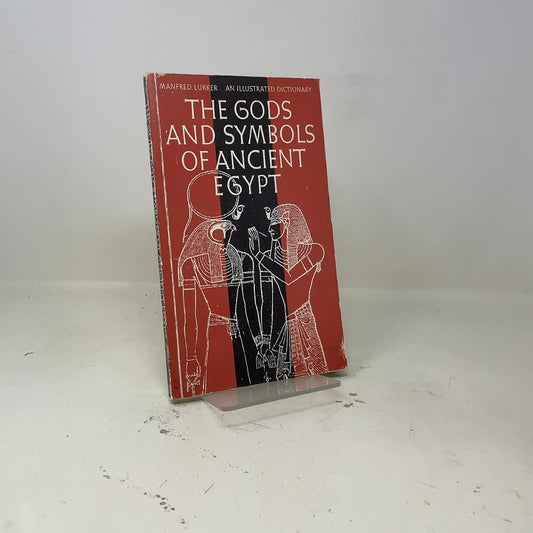 The Gods and Symbols of Ancient Egypt: An Illustrated Dictionary cover image
