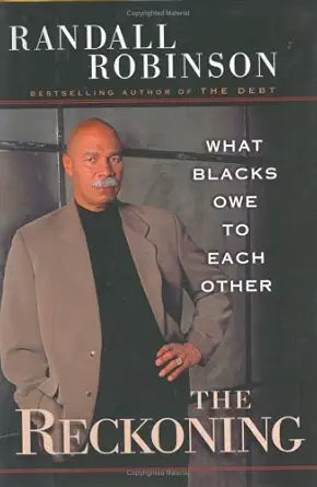 The Reckoning: What Blacks Owe to Each Other cover image