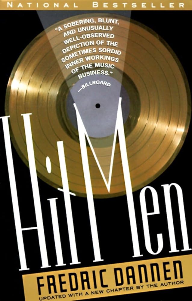 Hit Men: Power Brokers and Fast Money Inside the Music Business cover image