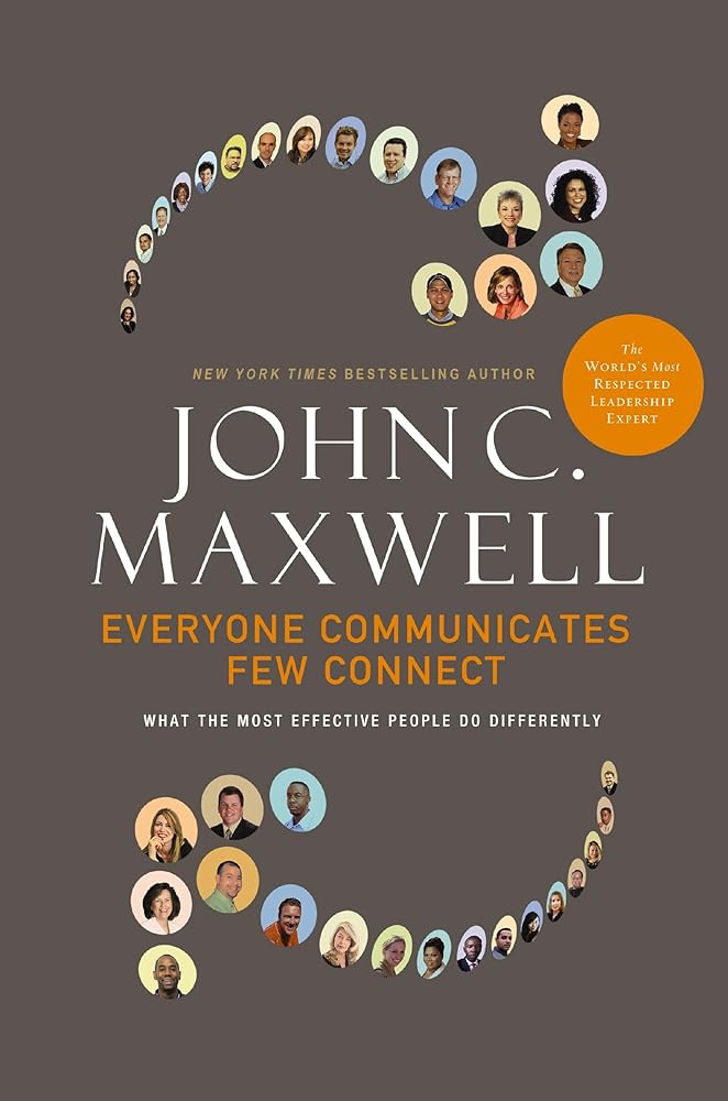 Everyone Communicates, Few Connect: What the Most Effective People Do Differently cover image