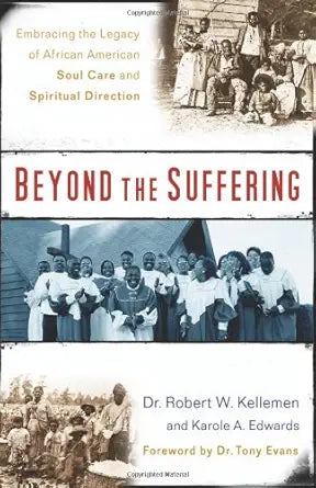 Beyond the Suffering: Embracing the Legacy of African American Soul Care and Spiritual Direction cover image