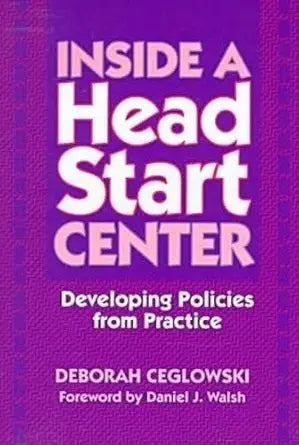 Inside A Head Start Center: Developing Policies from Practice (Early Childhood Education Series) cover image