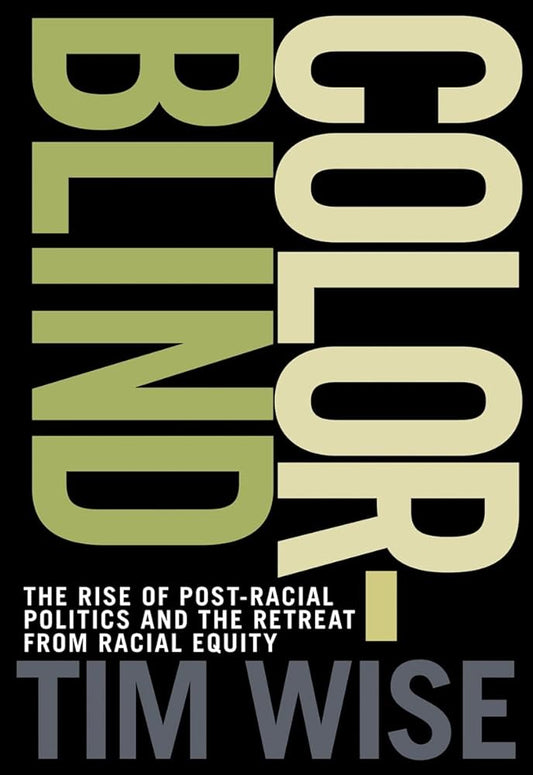 Colorblind: The Rise of Post-Racial Politics and the Retreat from Racial Equity (City Lights Open Media) cover image