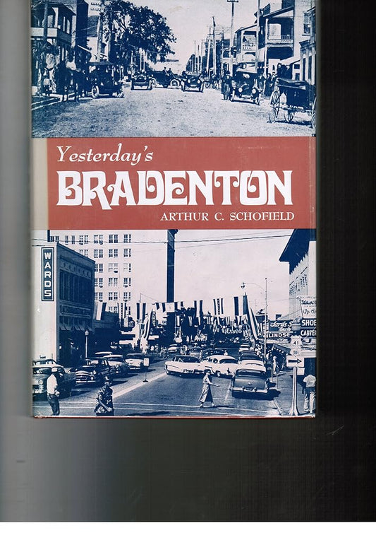 Yesterday's Bradenton, Including Manatee County (Seemann's Historic Cities Series ; No. 20) cover image
