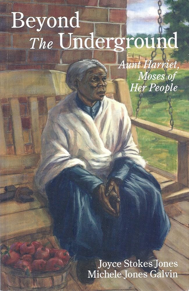 Beyond the Underground: Aunt Harriet, Moses of Her People cover image