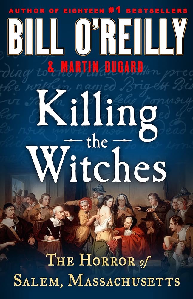 Killing the Witches: The Horror of Salem, Massachusetts (Bill O'Reilly's Killing Series) cover image
