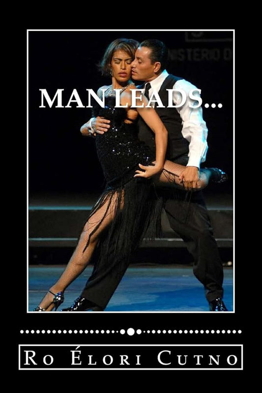 Man Leads...: woman follows, Everyone wins. cover image