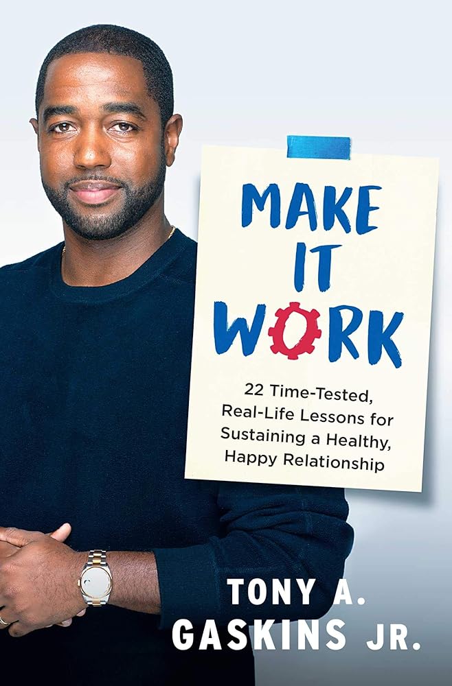 Make It Work: 22 Time-Tested, Real-Life Lessons for Sustaining a Healthy, Happy Relationship cover image