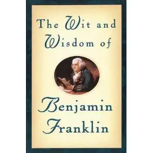 The wit & wisdom of Benjamin Franklin cover image