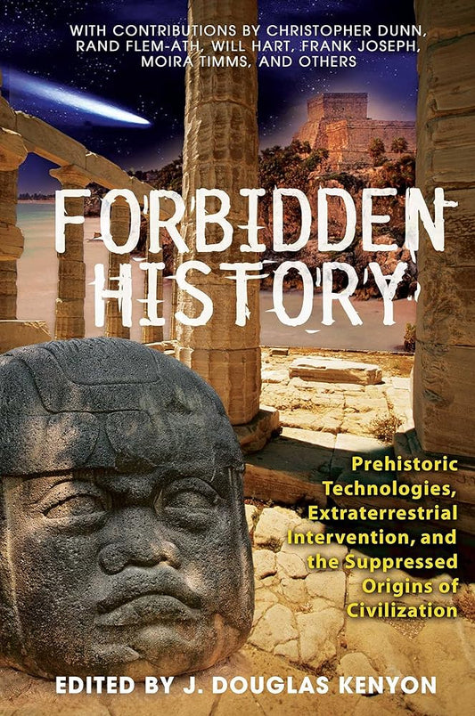 Forbidden History: Prehistoric Technologies, Extraterrestrial Intervention, and the Suppressed Origins of Civilization cover image