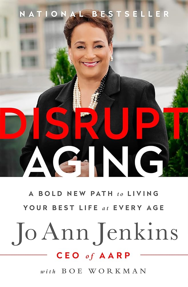 Disrupt Aging: A Bold New Path to Living Your Best Life at Every Age cover image