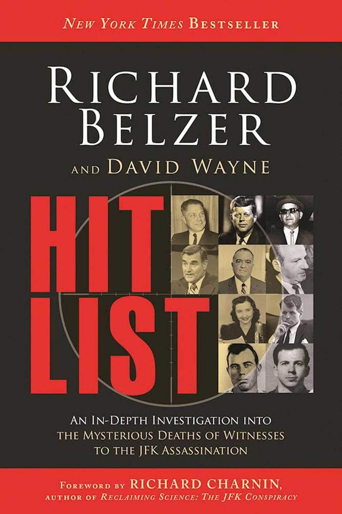 Hit List: An In-Depth Investigation into the Mysterious Deaths of Witnesses to the JFK Assassination cover image