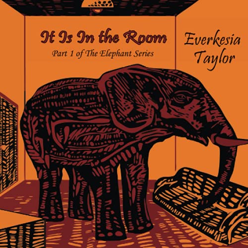 It Is In the Room: Part One of Elephant Series (The Elephant Series)