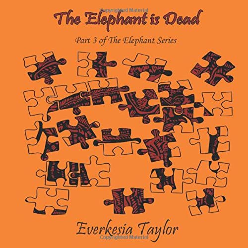The Elephant Is Dead: Part Three of The Elephant Series
