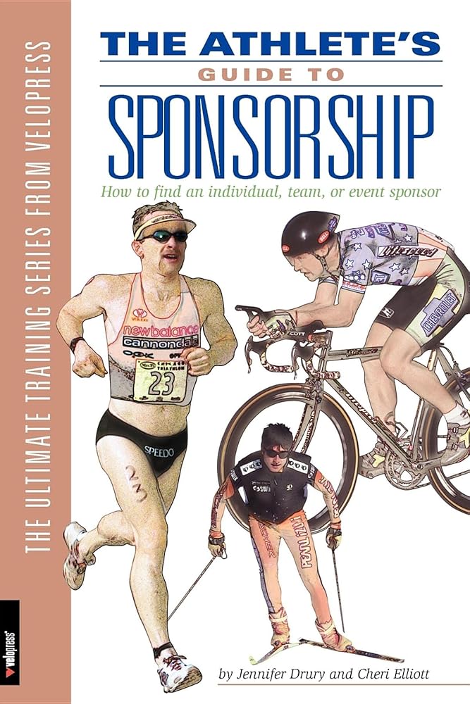 The Athlete's Guide to Sponsorship: How to Find an Individual, Team, or Event Sponsor cover image