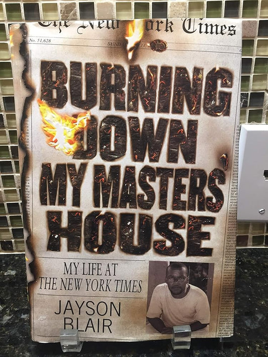 Burning Down My Masters' House: My Life at the New York Times cover image