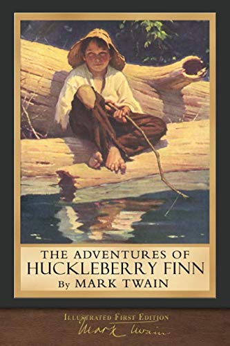 The Adventures of Huckleberry Finn (Illustrated First Edition): 100th Anniversary Collection