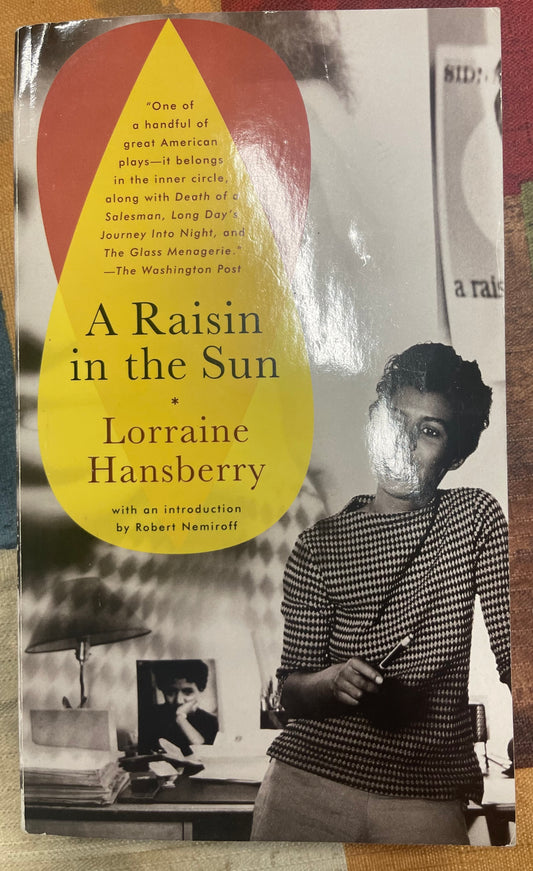 A Raisin in the Sun  - Lorraine Hansberry