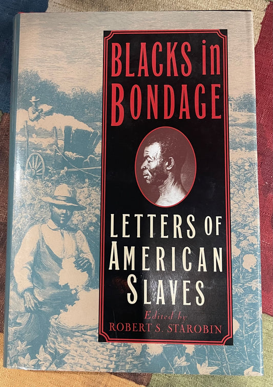 Blacks In Bondage - Letters Of American Slaves