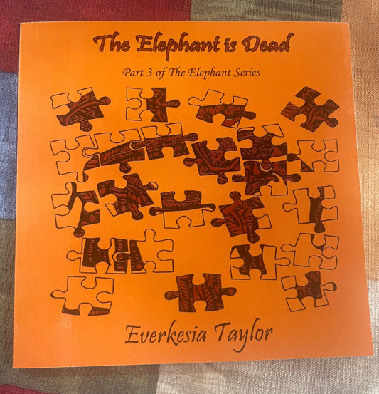 Everkesia Taylor - The Elephant is Dead Part 3