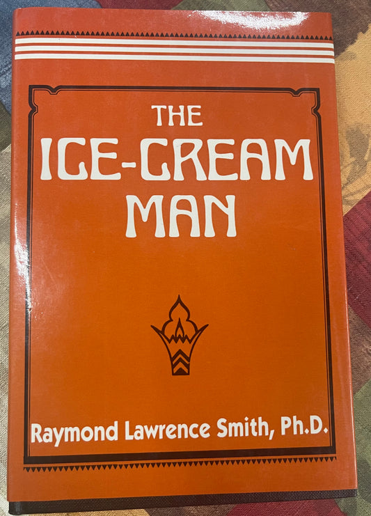 The Ice-Cream Man - Raymond Lawrence Smith Ph.D - Signed