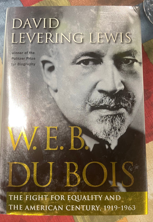 W.E.B. Du Bois: The Fight for Equality and the American Century 1919-1963