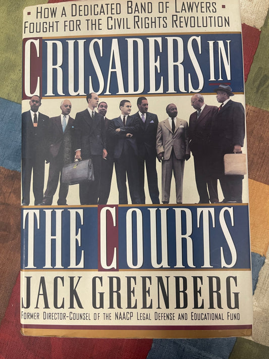 Crusaders in the Courts by Jack Greenburg