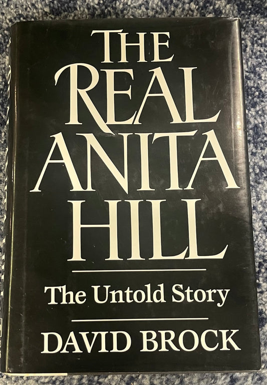 The Real Anita Hill by David Brock
