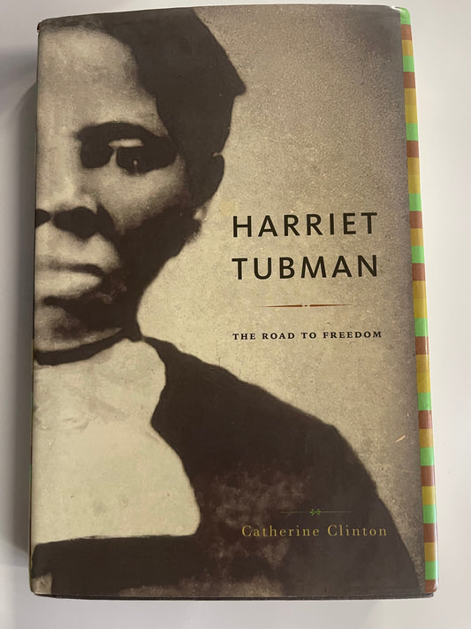 Harriet Tubman The Road to Freedom by Catherine Clinton