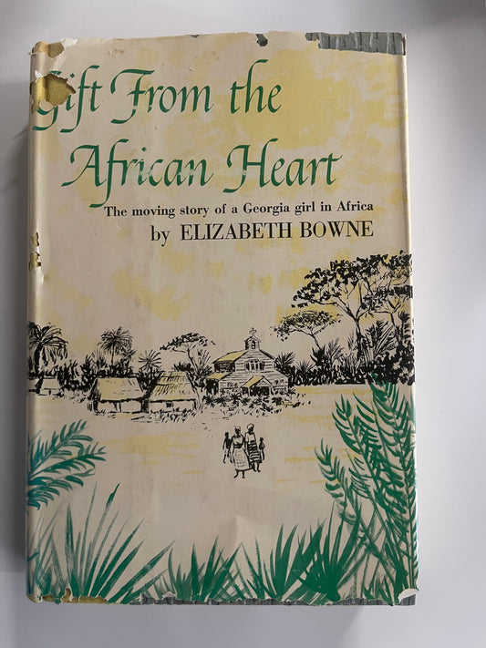 A Gift From the African Heart by Elizabeth Bowne 1961  signed