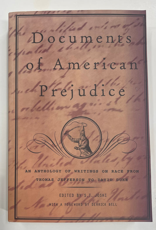 Documents Of American Prejudice: An Anthology Of Writings On Race From Thomas Jefferson To David Duke S. T. Josh