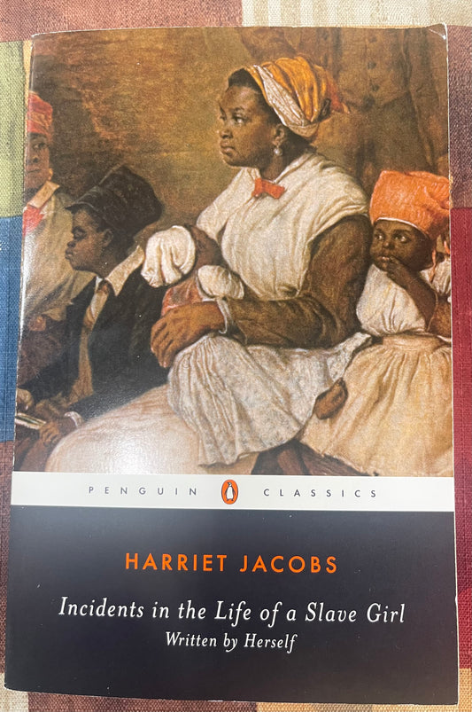 Harriet Jacobs - Incidents in the Life of a Slave Girl