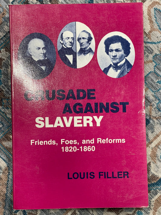 Crusade Against Slavery by Louis Fuller