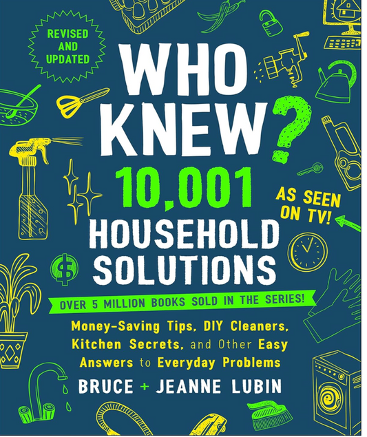 Who Knew? 10,001 Household Solutions - Bruce & Jeanne Lubin